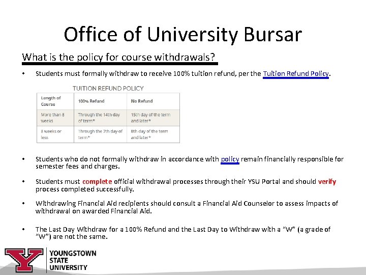 Office of University Bursar What is the policy for course withdrawals? • Students must