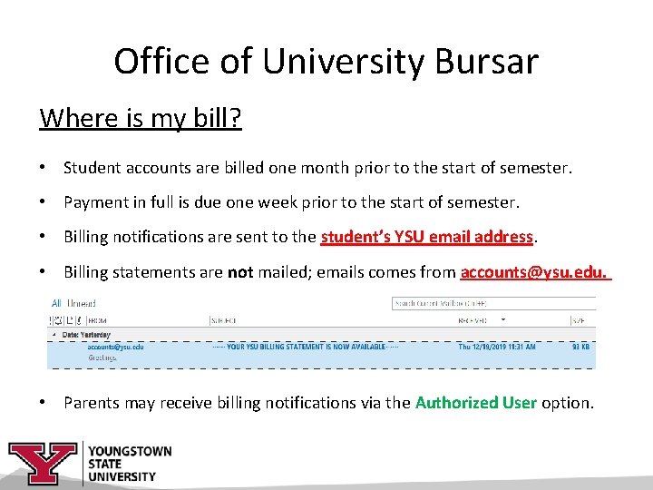 Office of University Bursar Where is my bill? • Student accounts are billed one