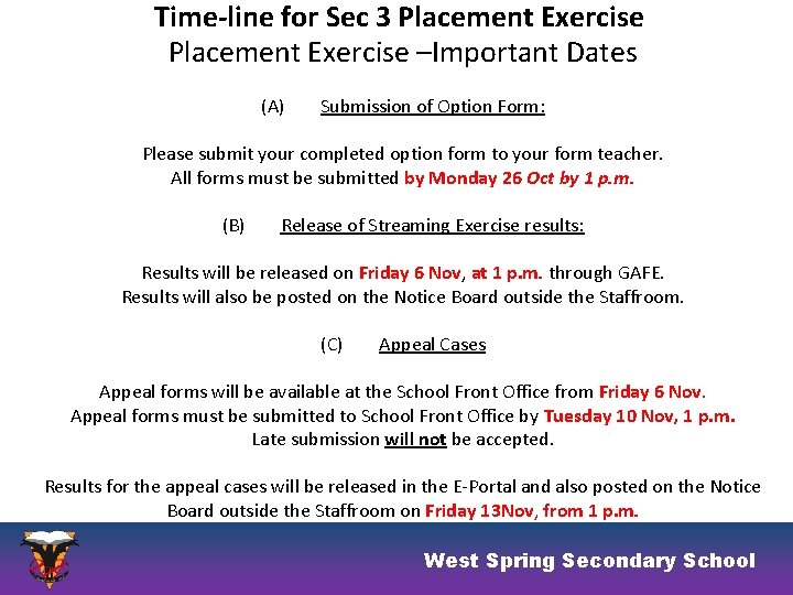 Time-line for Sec 3 Placement Exercise –Important Dates (A) Submission of Option Form: Please