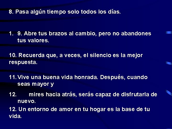 8. Pasa algún tiempo solo todos los días. 1. 9. Abre tus brazos al