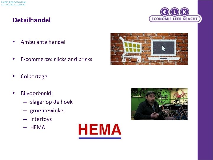 Bedrijfseconomie voor het besturen van organisaties Detailhandel • Ambulante handel • E-commerce: clicks and