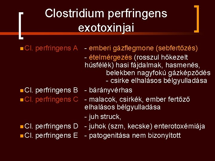 Clostridium perfringens exotoxinjai n Cl. perfringens A n Cl. perfringens B n Cl. perfringens