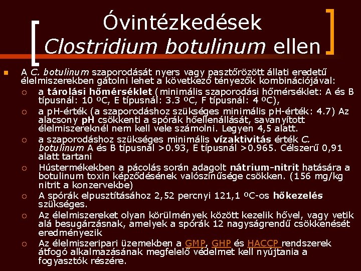 Óvintézkedések Clostridium botulinum ellen n A C. botulinum szaporodását nyers vagy pasztőrözött állati eredetű