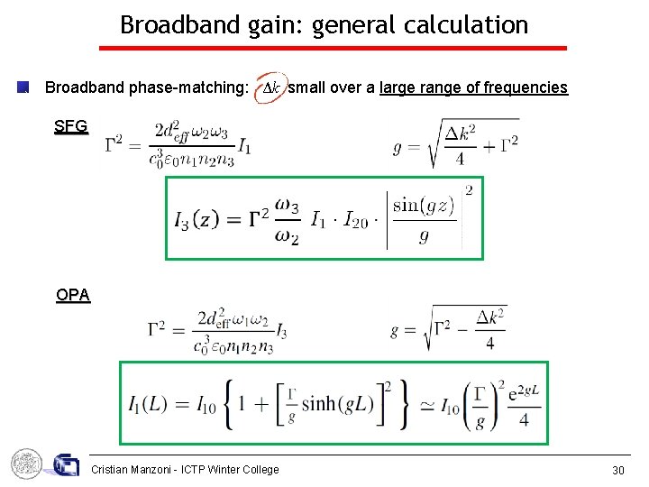 Broadband gain: general calculation Broadband phase-matching: Δk small over a large range of frequencies
