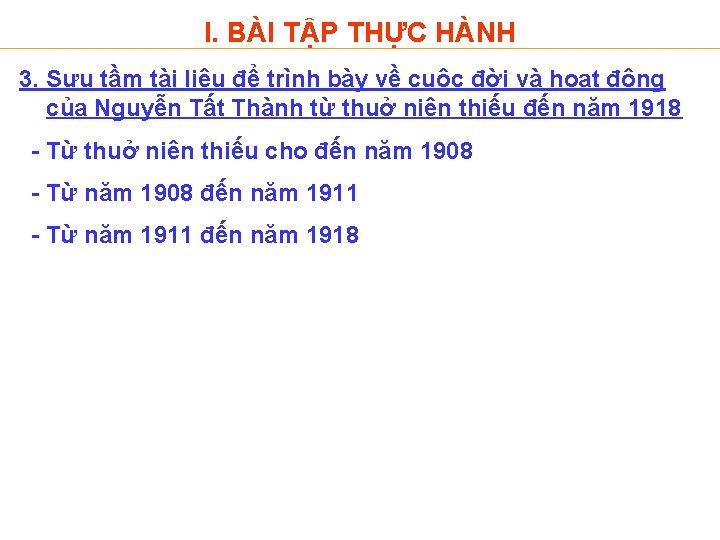 I. BÀI TẬP THỰC HÀNH 3. Sưu tầm tài liệu để trình bày về