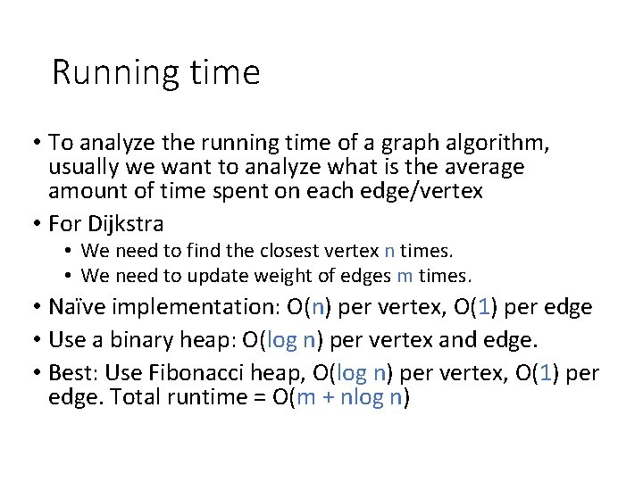 Running time • To analyze the running time of a graph algorithm, usually we