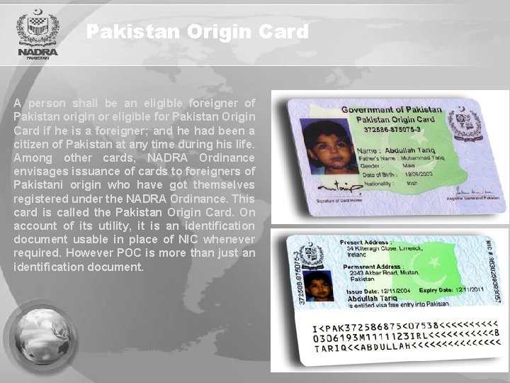 Pakistan Origin Card A person shall be an eligible foreigner of Pakistan origin or