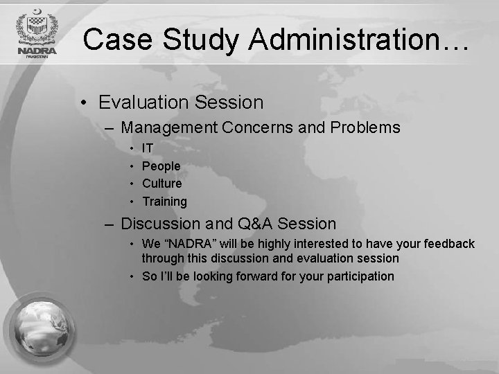 Case Study Administration… • Evaluation Session – Management Concerns and Problems • • IT