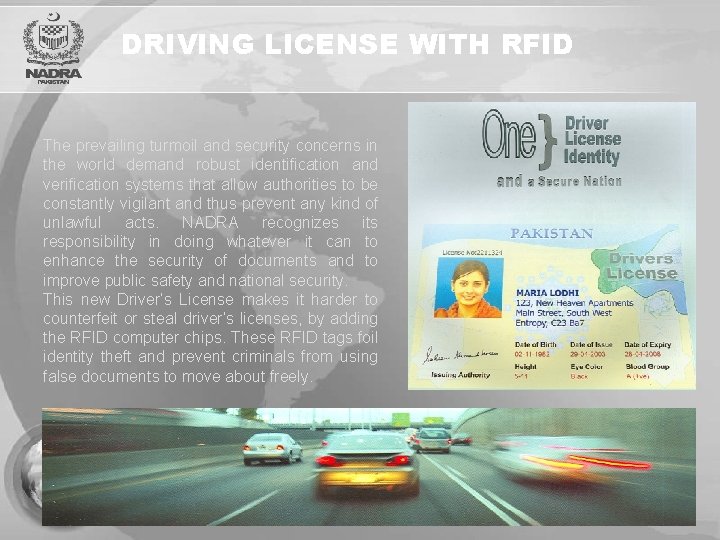 DRIVING LICENSE WITH RFID The prevailing turmoil and security concerns in the world demand
