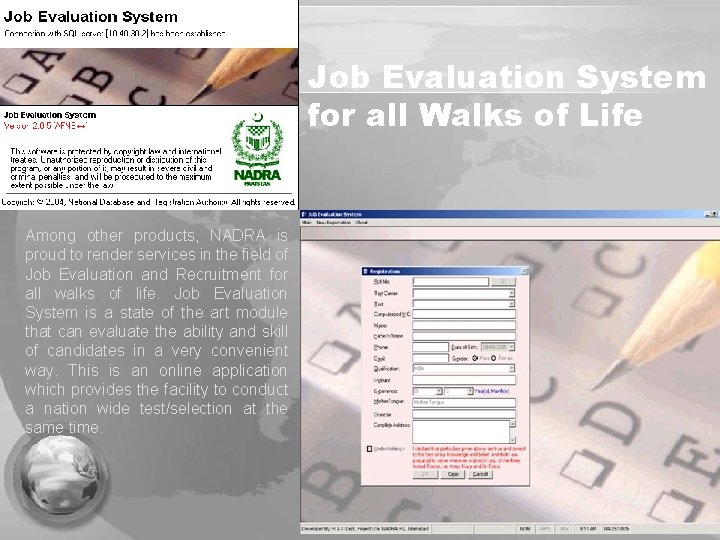 Job Evaluation System for all Walks of Life Among other products, NADRA is proud