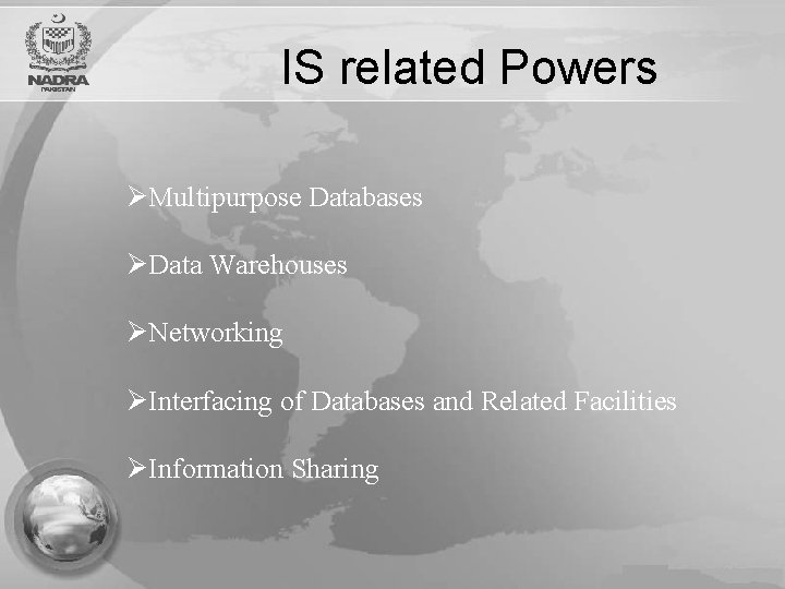 IS related Powers ØMultipurpose Databases ØData Warehouses ØNetworking ØInterfacing of Databases and Related Facilities