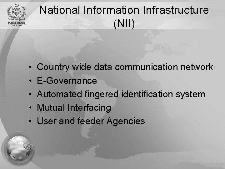 National Information Infrastructure (NII) • • • Country wide data communication network E-Governance Automated
