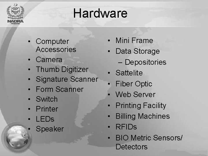 Hardware • Computer Accessories • Camera • Thumb Digitizer • Signature Scanner • Form