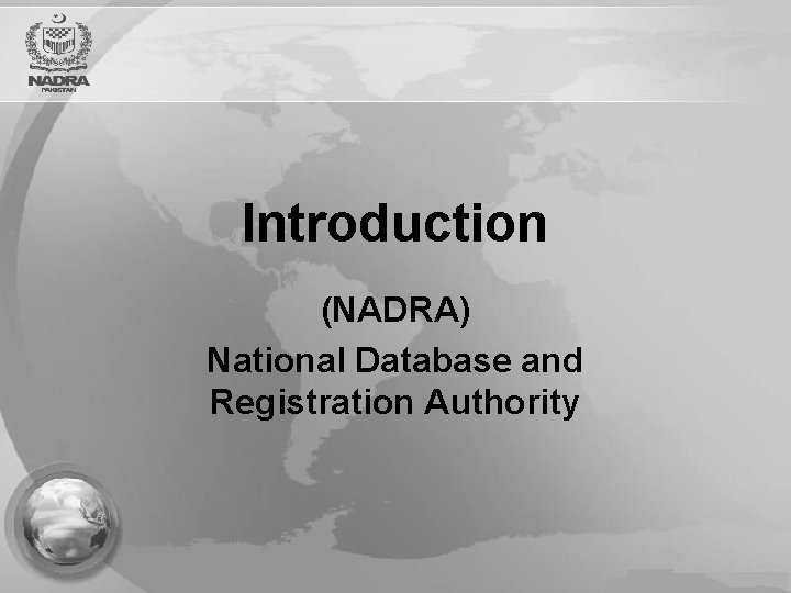 Introduction (NADRA) National Database and Registration Authority 