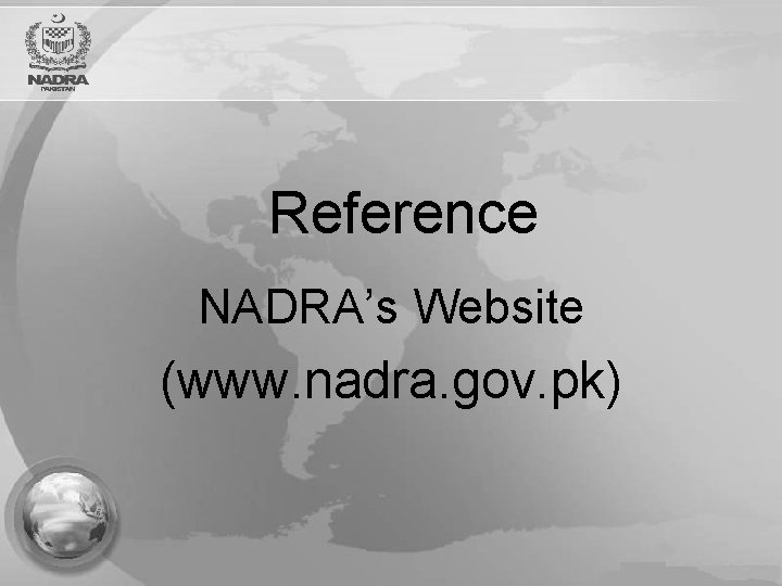 Reference NADRA’s Website (www. nadra. gov. pk) 
