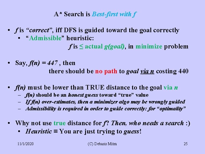 A* Search is Best-first with f • f is “correct”, iff DFS is guided