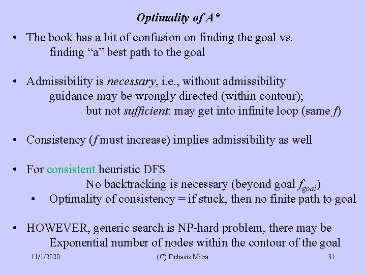 Optimality of A* • The book has a bit of confusion on finding the