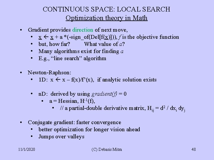 CONTINUOUS SPACE: LOCAL SEARCH Optimization theory in Math • Gradient provides direction of next