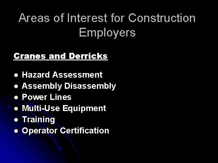 Areas of Interest for Construction Employers Cranes and Derricks l l l Hazard Assessment