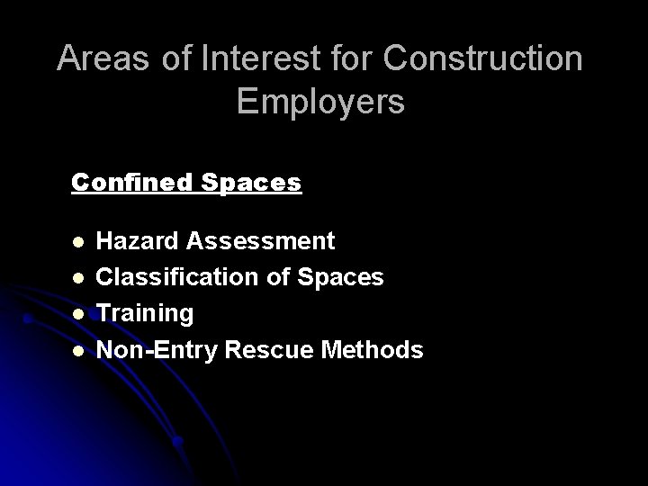 Areas of Interest for Construction Employers Confined Spaces l l Hazard Assessment Classification of