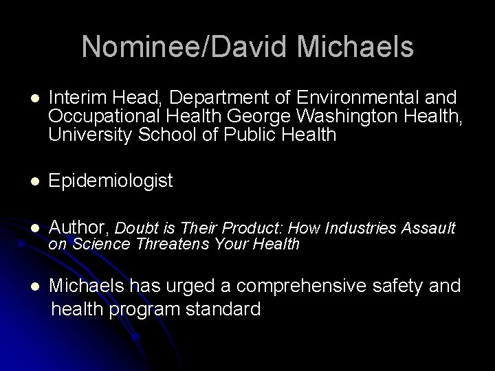 Nominee/David Michaels l Interim Head, Department of Environmental and Occupational Health George Washington Health,