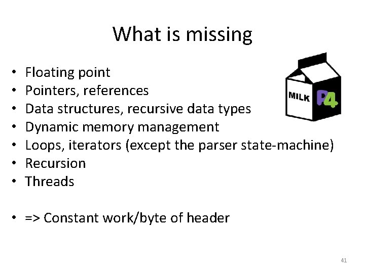 What is missing • • Floating point Pointers, references Data structures, recursive data types