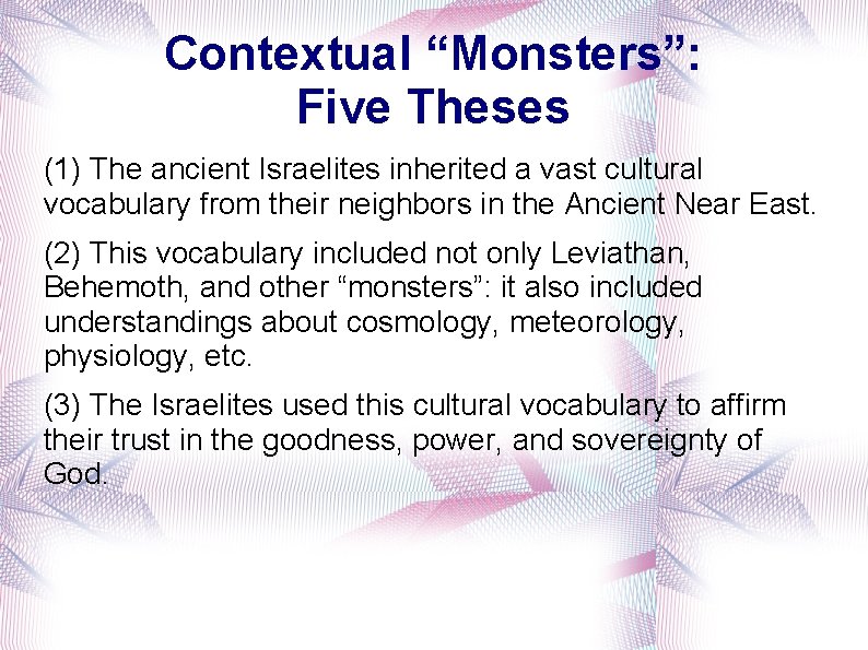 Contextual “Monsters”: Five Theses (1) The ancient Israelites inherited a vast cultural vocabulary from