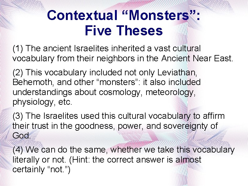 Contextual “Monsters”: Five Theses (1) The ancient Israelites inherited a vast cultural vocabulary from