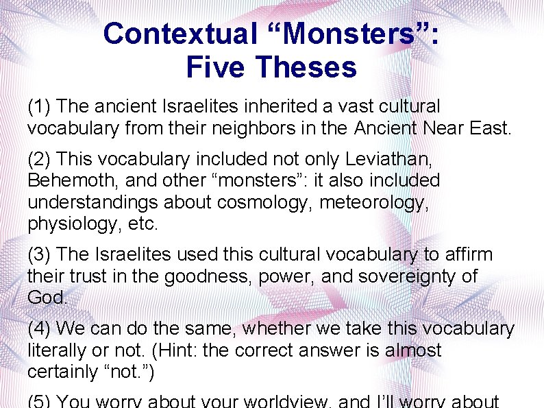 Contextual “Monsters”: Five Theses (1) The ancient Israelites inherited a vast cultural vocabulary from