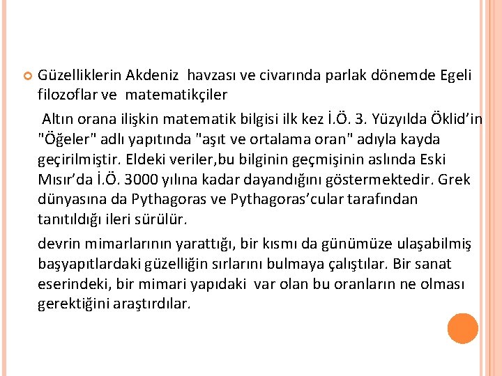  Güzelliklerin Akdeniz havzası ve civarında parlak dönemde Egeli filozoflar ve matematikçiler Altın orana