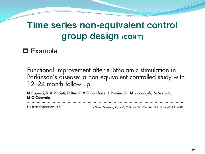 Time series non-equivalent control group design (CON’T) p Example: 59 