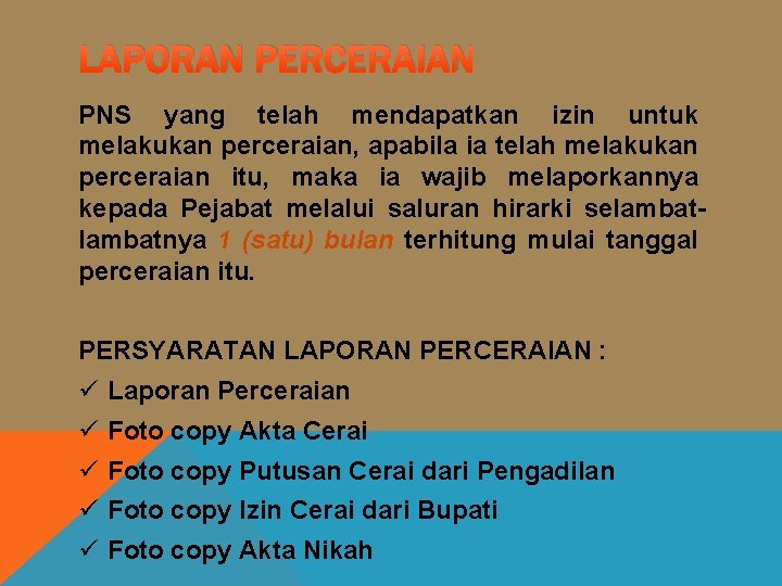 LAPORAN PERCERAIAN PNS yang telah mendapatkan izin untuk melakukan perceraian, apabila ia telah melakukan