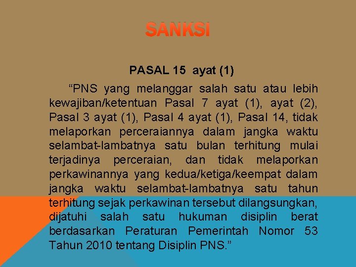 SANKSI PASAL 15 ayat (1) “PNS yang melanggar salah satu atau lebih kewajiban/ketentuan Pasal