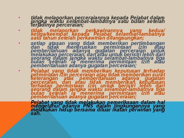  • • • tidak melaporkan perceraiannya kepada Pejabat dalam jangka waktu selambat-lambatnya satu