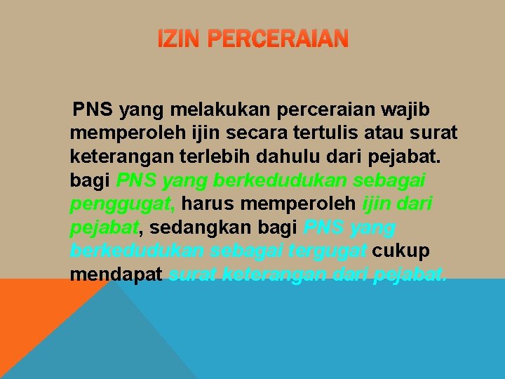 IZIN PERCERAIAN PNS yang melakukan perceraian wajib memperoleh ijin secara tertulis atau surat keterangan