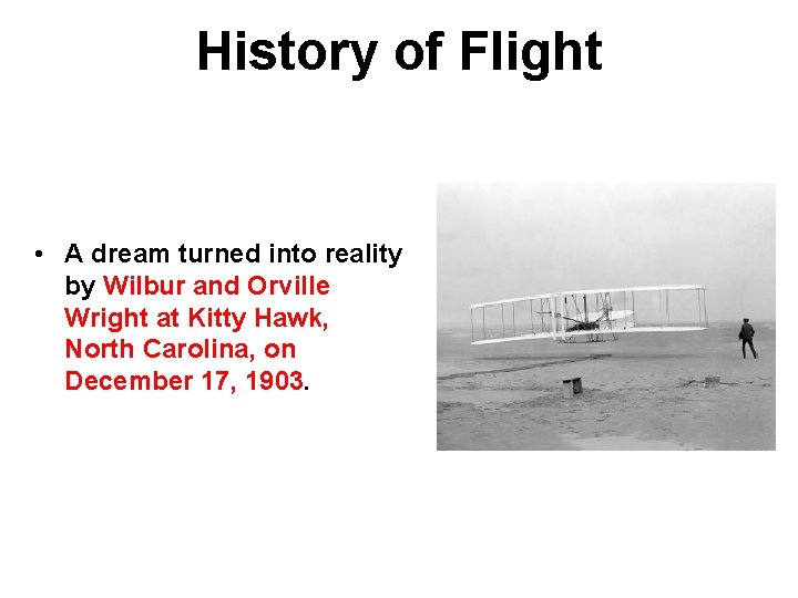 History of Flight • A dream turned into reality by Wilbur and Orville Wright