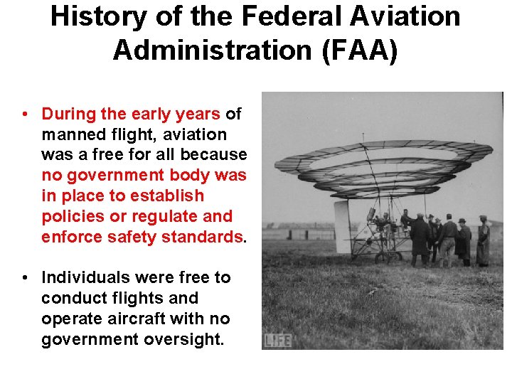 History of the Federal Aviation Administration (FAA) • During the early years of manned