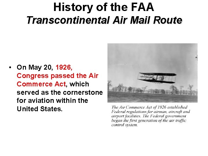 History of the FAA Transcontinental Air Mail Route • On May 20, 1926, Congress