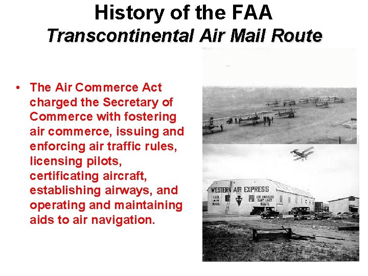 History of the FAA Transcontinental Air Mail Route • The Air Commerce Act charged