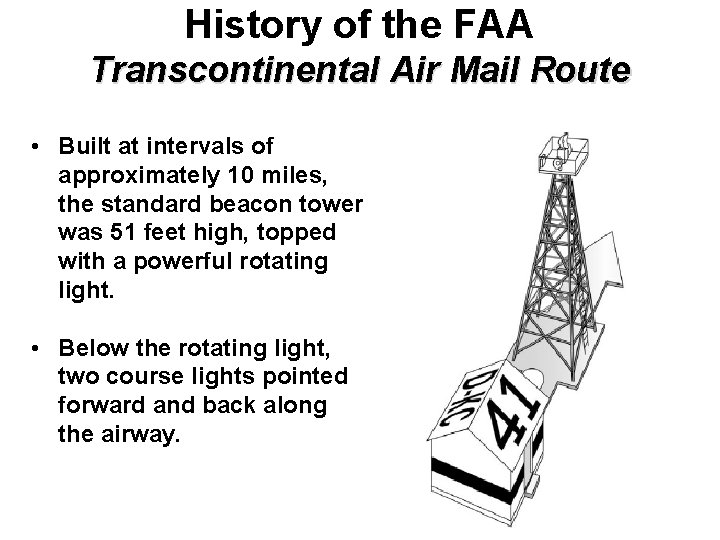 History of the FAA Transcontinental Air Mail Route • Built at intervals of approximately