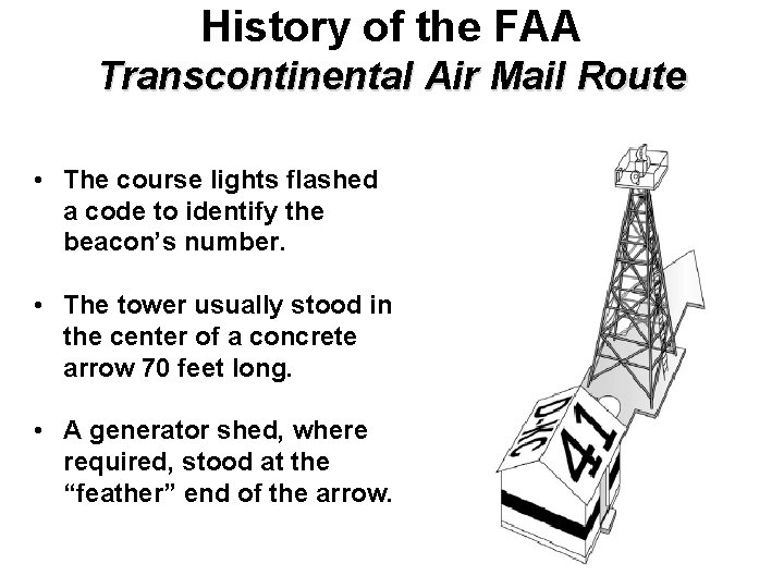 History of the FAA Transcontinental Air Mail Route • The course lights flashed a