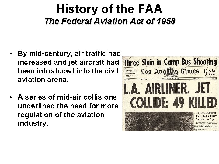 History of the FAA The Federal Aviation Act of 1958 • By mid-century, air