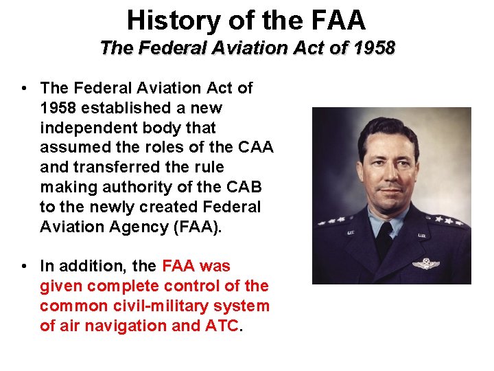 History of the FAA The Federal Aviation Act of 1958 • The Federal Aviation