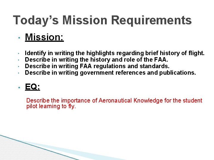 Today’s Mission Requirements • Mission: • Identify in writing the highlights regarding brief history