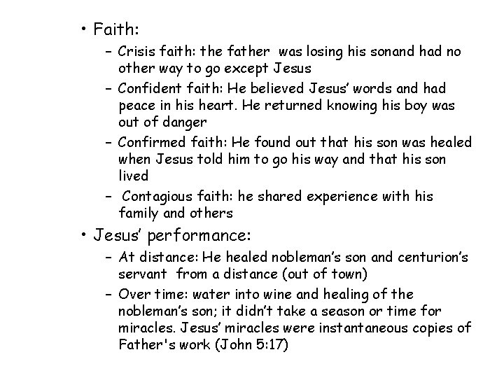  • Faith: – Crisis faith: the father was losing his sonand had no