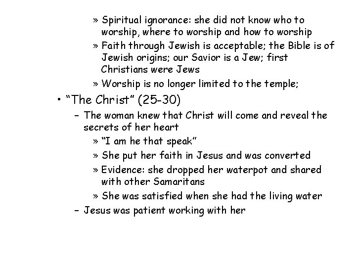 » Spiritual ignorance: she did not know who to worship, where to worship and