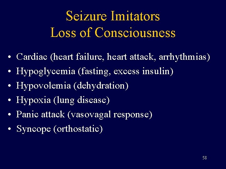 Seizure Imitators Loss of Consciousness • • • Cardiac (heart failure, heart attack, arrhythmias)