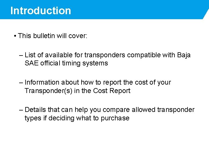 Introduction • This bulletin will cover: – List of available for transponders compatible with
