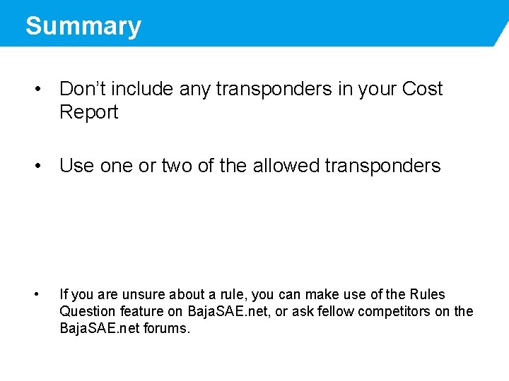 Summary • Don’t include any transponders in your Cost Report • Use one or