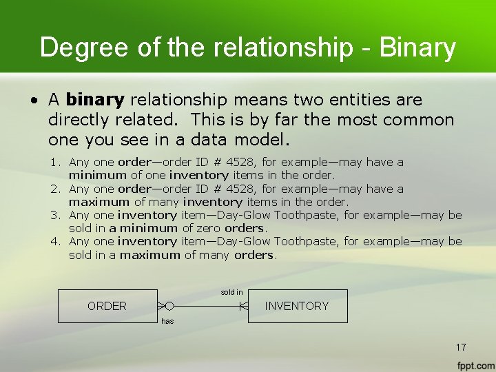 Degree of the relationship - Binary • A binary relationship means two entities are Degree of the relationship - Binary • A binary relationship means two entities are